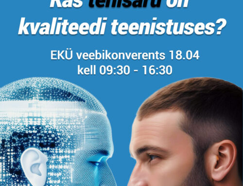 18. 04 Eesti Kvaliteediühingu virtuaalne konverents “Kas tehisaru on kvaliteedi teenistuses?”
